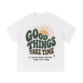 Good Things Take Time Tee | PosiThreads