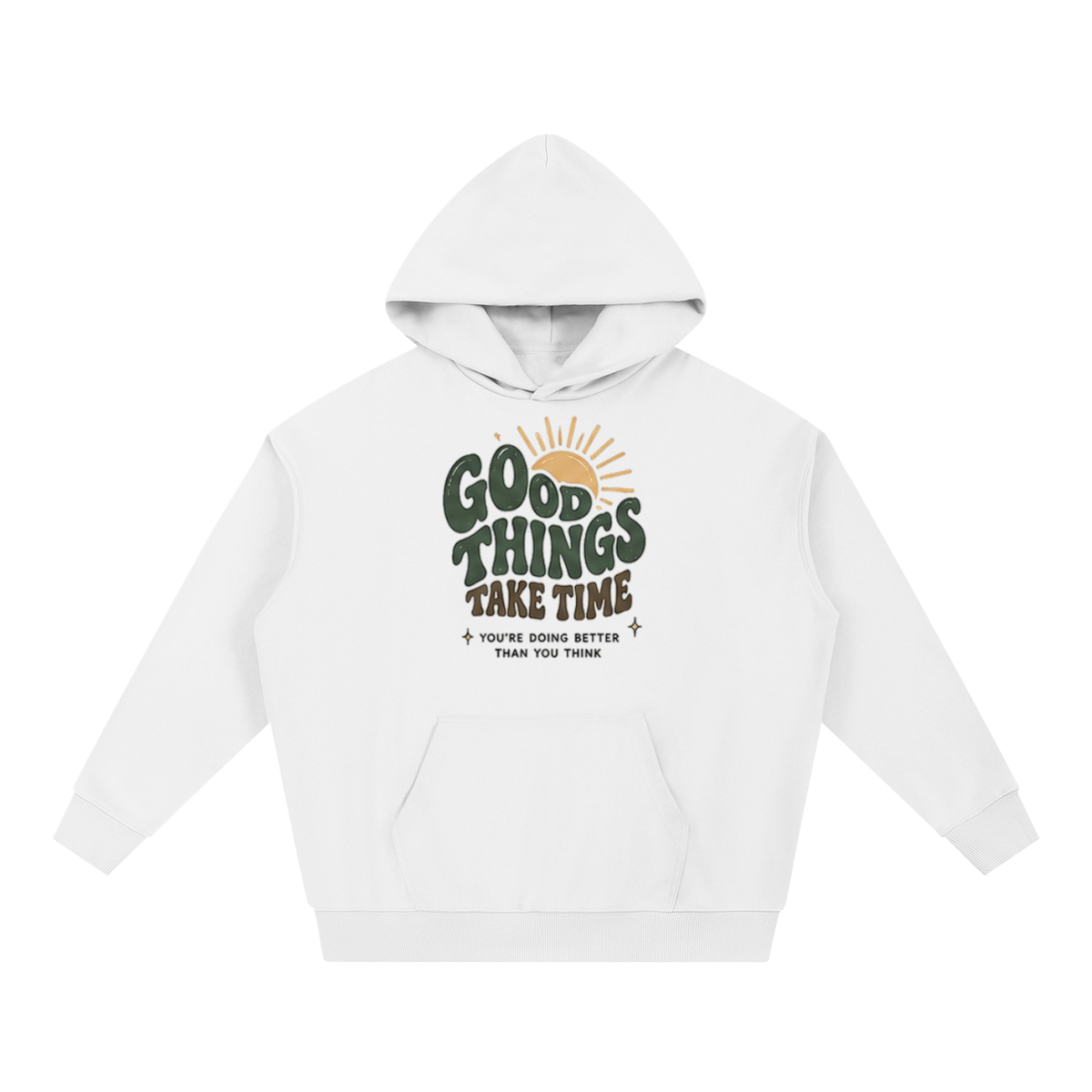 Good Things Take Time Hoodie | PosiThreads