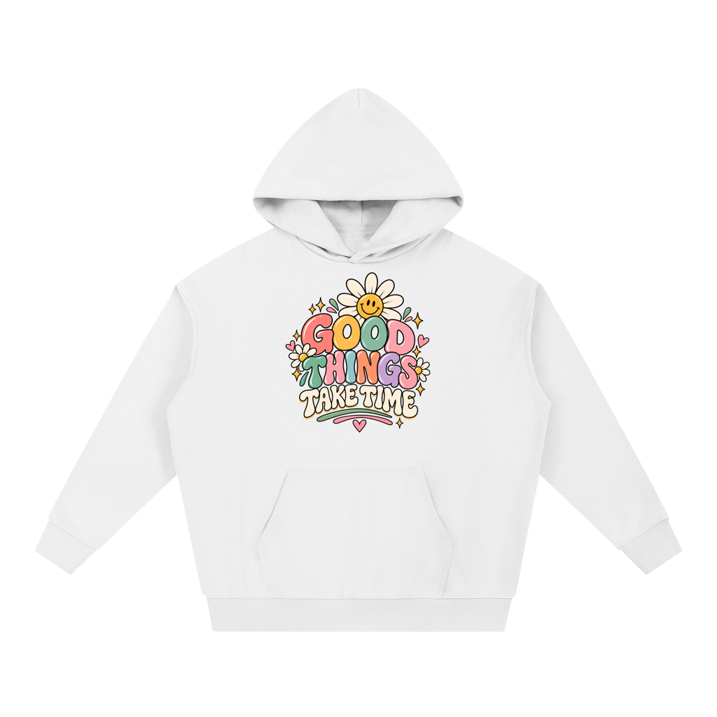 Good Things Take Time Hoodie | PosiThreads