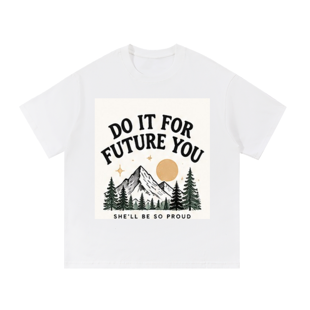 Do It For Future You | PosiThreads