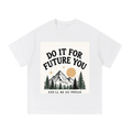 Do It For Future You | PosiThreads