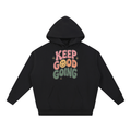 Keep Good Going Hoodie | PosiThreads