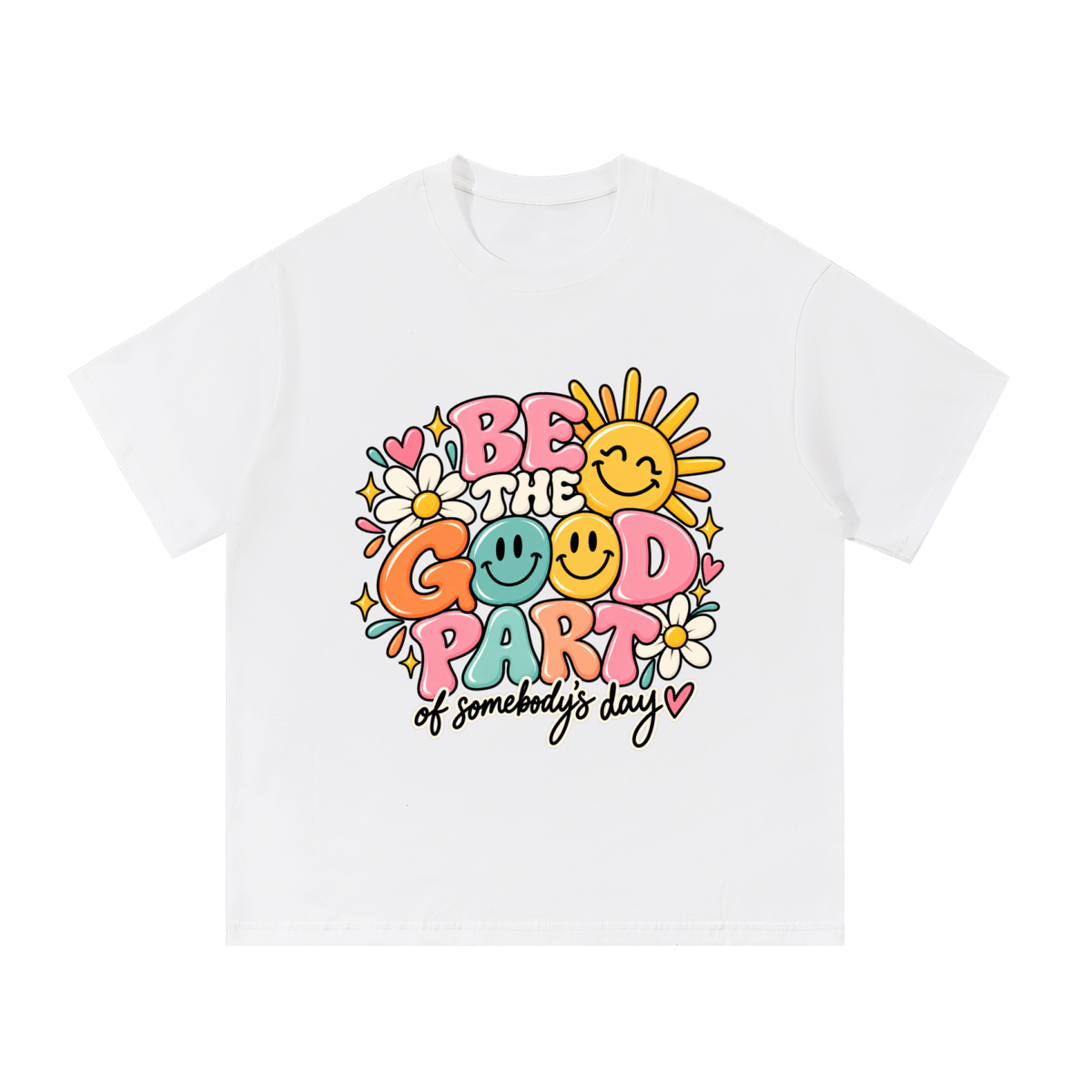 Be The Good Part Tee | PosiThreads